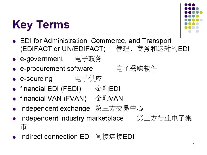 Key Terms l l l l l EDI for Administration, Commerce, and Transport (EDIFACT