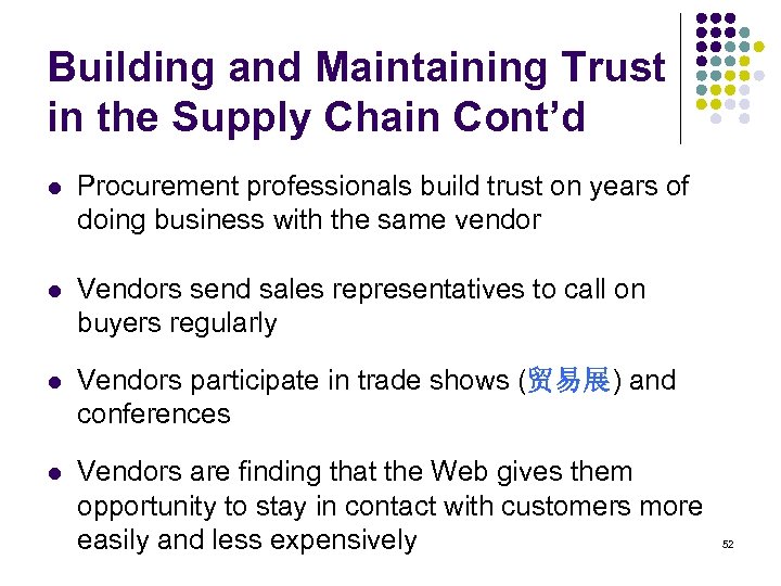 Building and Maintaining Trust in the Supply Chain Cont’d l Procurement professionals build trust