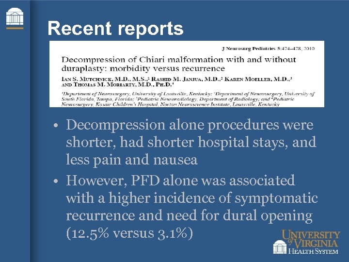 Recent reports • Decompression alone procedures were shorter, had shorter hospital stays, and less