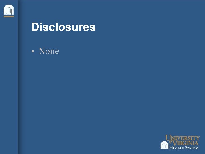 Disclosures • None 