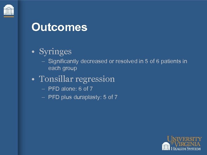 Outcomes • Syringes – Significantly decreased or resolved in 5 of 6 patients in