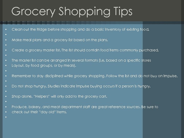 Grocery Shopping Tips • • • • • Clean out the fridge before shopping