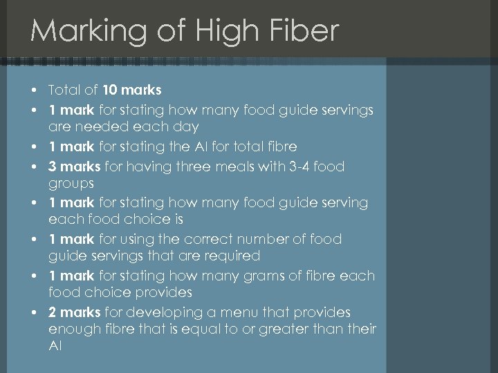 Marking of High Fiber • Total of 10 marks • 1 mark for stating