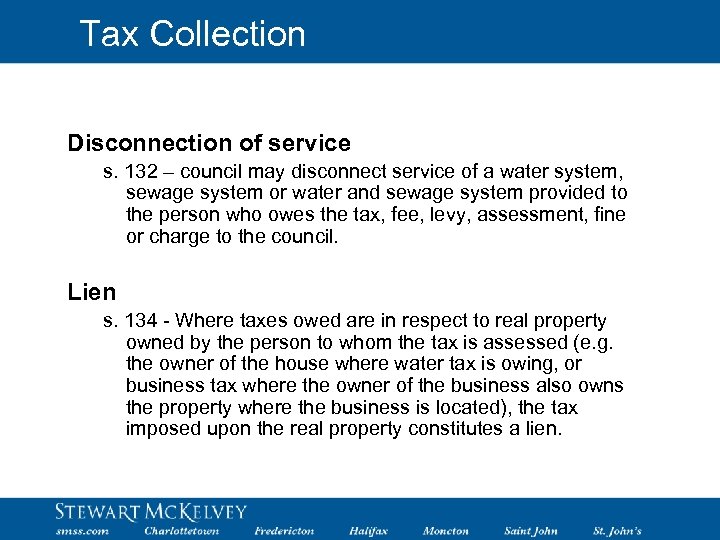 Tax Collection Disconnection of service s. 132 – council may disconnect service of a