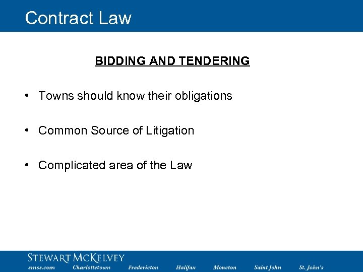 Contract Law BIDDING AND TENDERING • Towns should know their obligations • Common Source