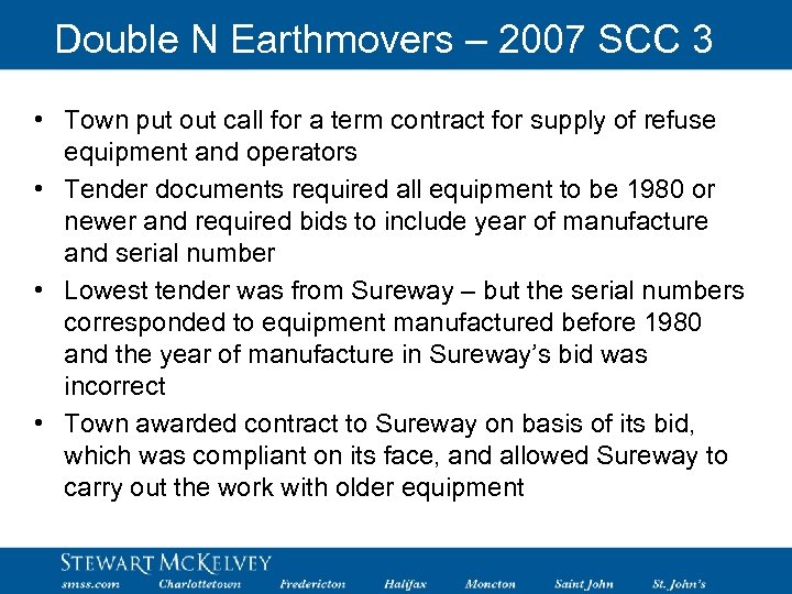 Double N Earthmovers – 2007 SCC 3 • Town put out call for a