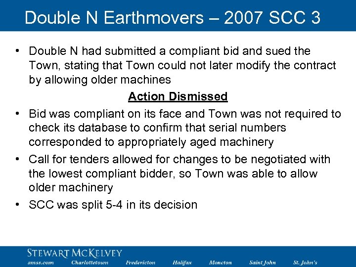 Double N Earthmovers – 2007 SCC 3 • Double N had submitted a compliant