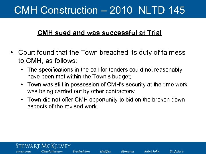 CMH Construction – 2010 NLTD 145 CMH sued and was successful at Trial •