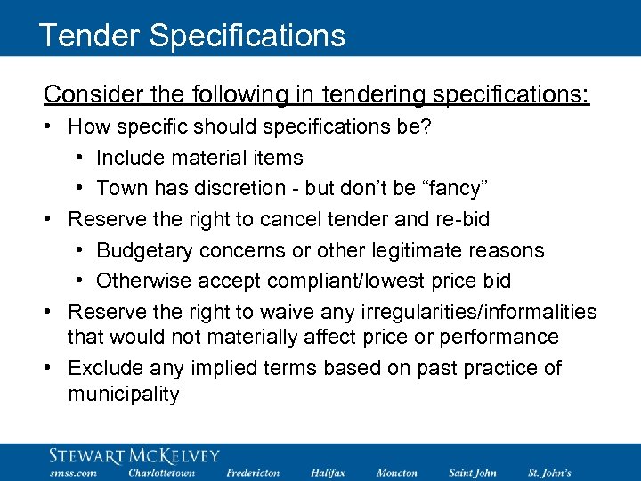 Tender Specifications Consider the following in tendering specifications: • How specific should specifications be?