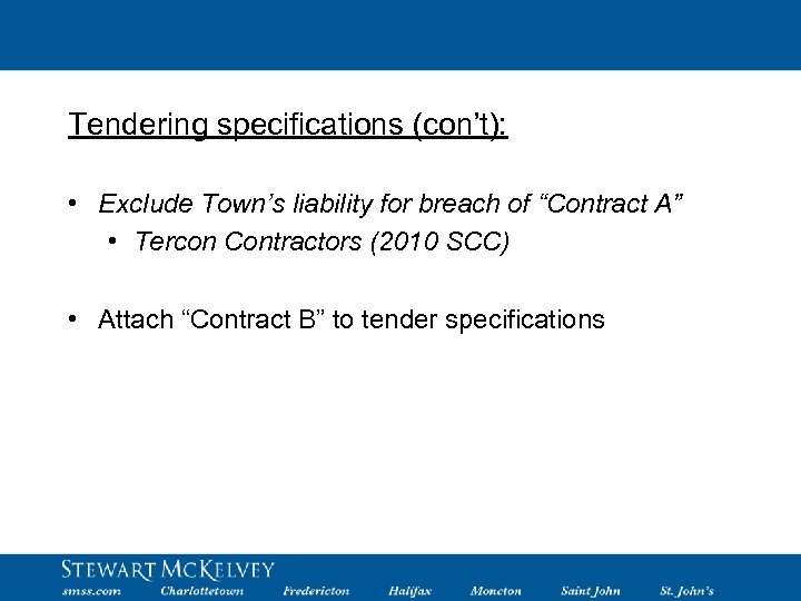 Tendering specifications (con’t): • Exclude Town’s liability for breach of “Contract A” • Tercon