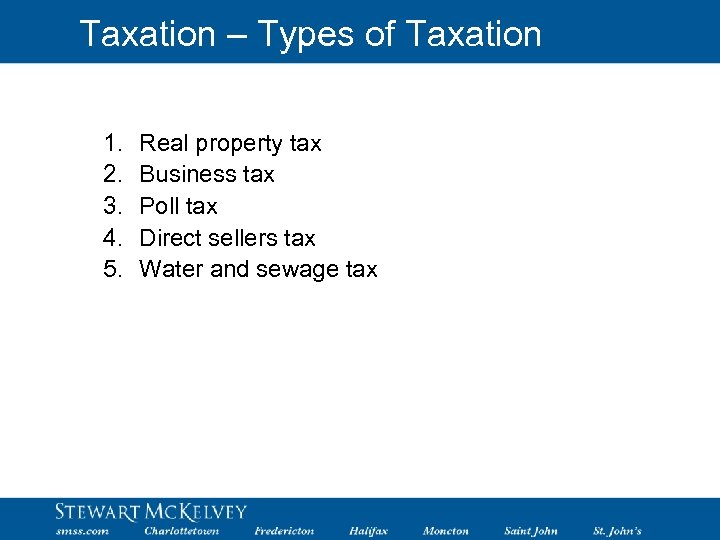 Taxation – Types of Taxation 1. 2. 3. 4. 5. Real property tax Business