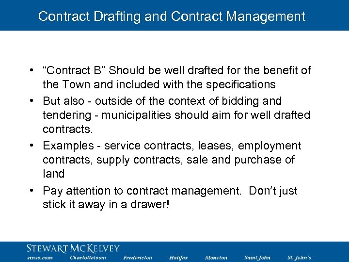 Contract Drafting and Contract Management • “Contract B” Should be well drafted for the