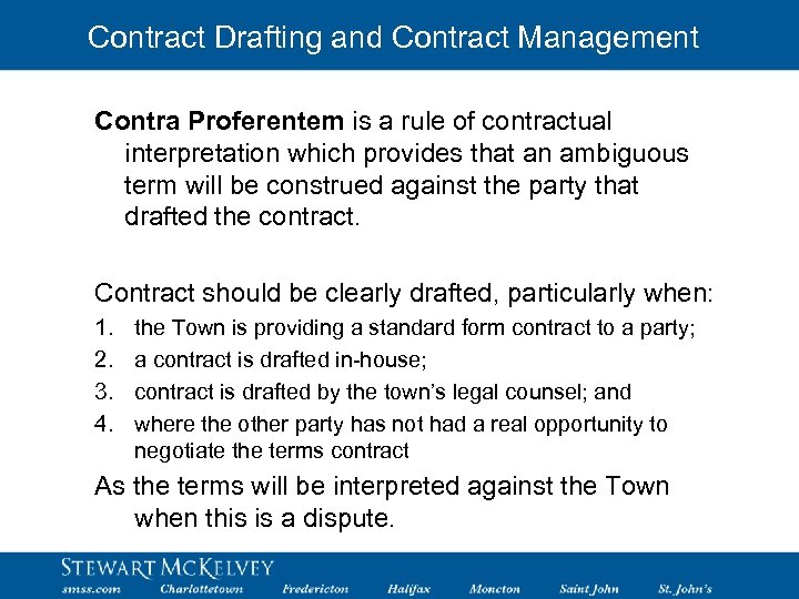 Contract Drafting and Contract Management Contra Proferentem is a rule of contractual interpretation which