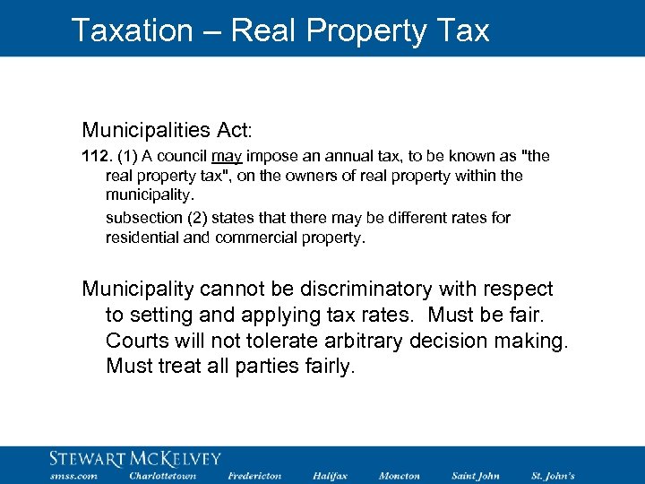 Taxation – Real Property Tax Municipalities Act: 112. (1) A council may impose an