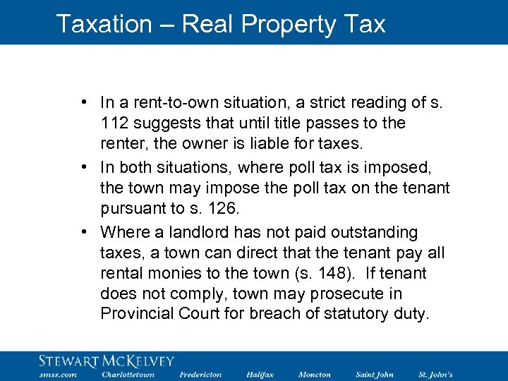 Taxation – Real Property Tax • In a rent-to-own situation, a strict reading of