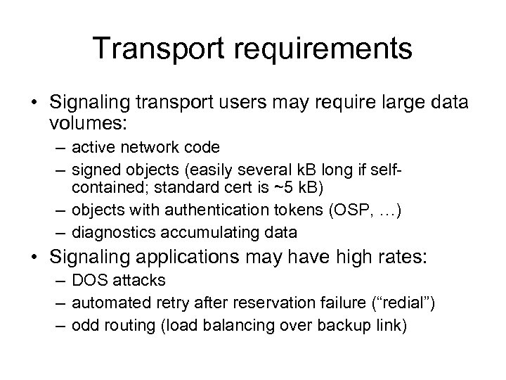 Transport requirements • Signaling transport users may require large data volumes: – active network