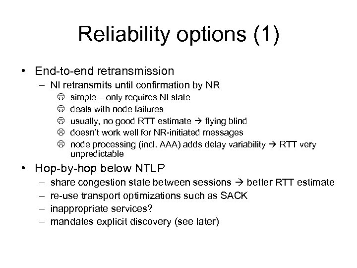 Reliability options (1) • End-to-end retransmission – NI retransmits until confirmation by NR L