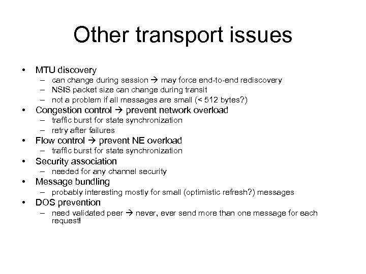Other transport issues • MTU discovery – can change during session may force end-to-end