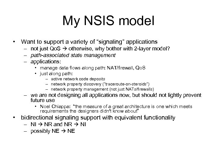 My NSIS model • Want to support a variety of “signaling” applications – not