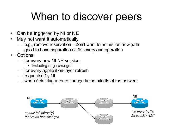 When to discover peers • Can be triggered by NI or NE • May