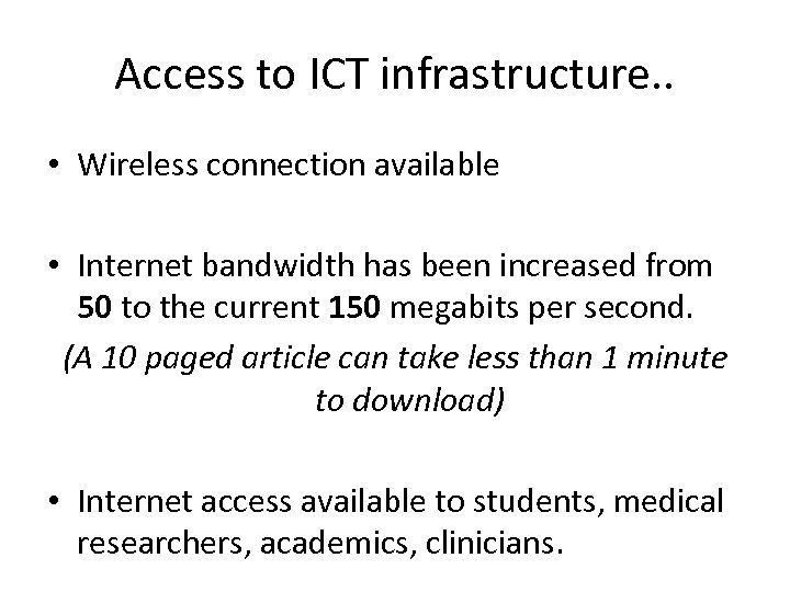 Access to ICT infrastructure. . • Wireless connection available • Internet bandwidth has been