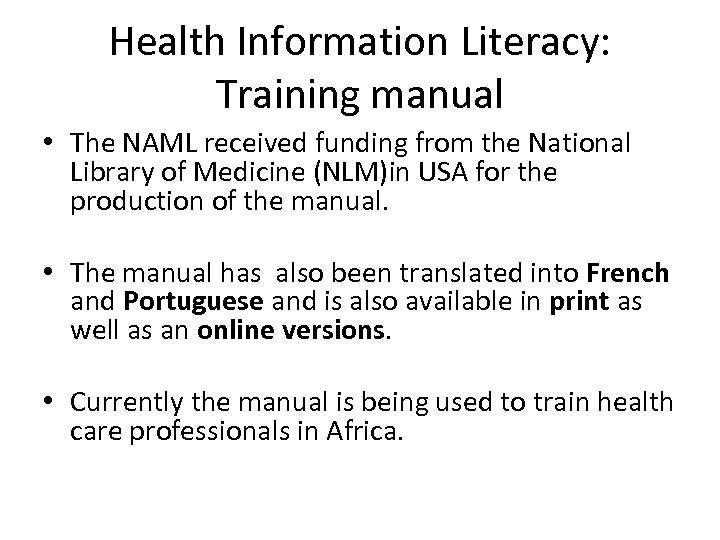 Health Information Literacy: Training manual • The NAML received funding from the National Library