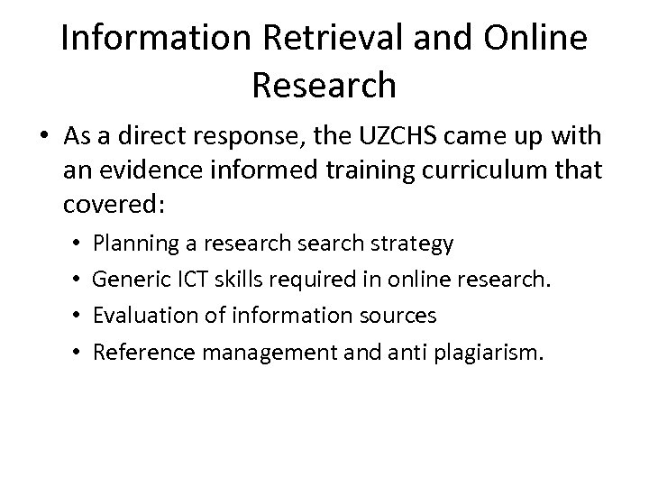 Information Retrieval and Online Research • As a direct response, the UZCHS came up