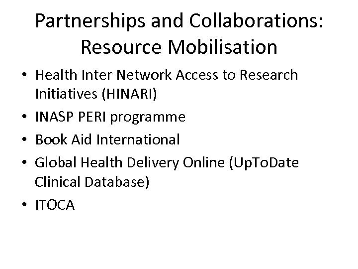 Partnerships and Collaborations: Resource Mobilisation • Health Inter Network Access to Research Initiatives (HINARI)