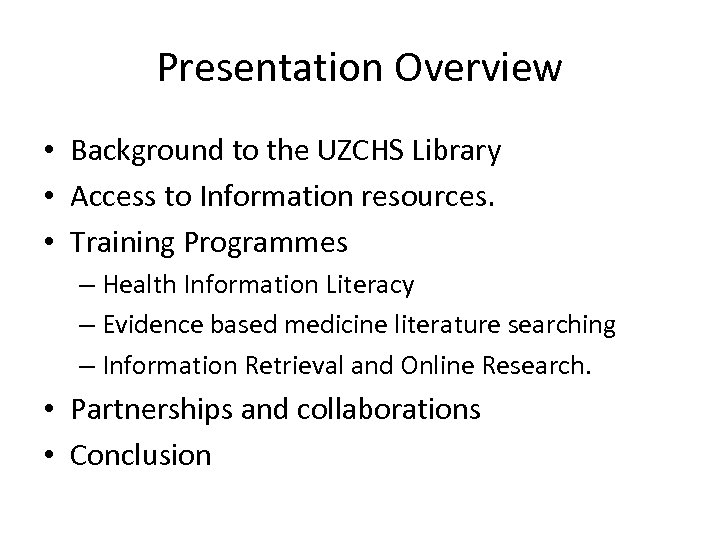 Presentation Overview • Background to the UZCHS Library • Access to Information resources. •