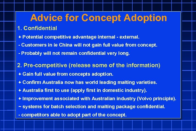 Advice for Concept Adoption 1. Confidential + Potential competitive advantage internal - external. -