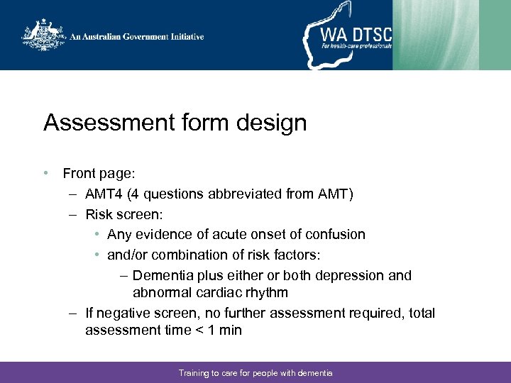 Assessment form design • Front page: – AMT 4 (4 questions abbreviated from AMT)