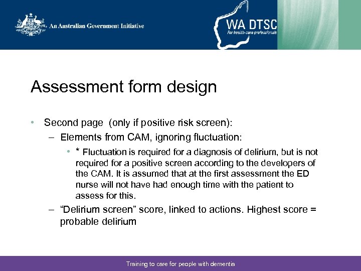 Assessment form design • Second page (only if positive risk screen): – Elements from