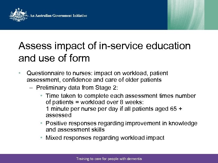 Assess impact of in-service education and use of form • Questionnaire to nurses: impact