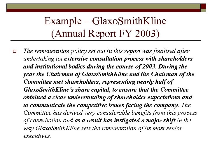 Example – Glaxo. Smith. Kline (Annual Report FY 2003) o The remuneration policy set