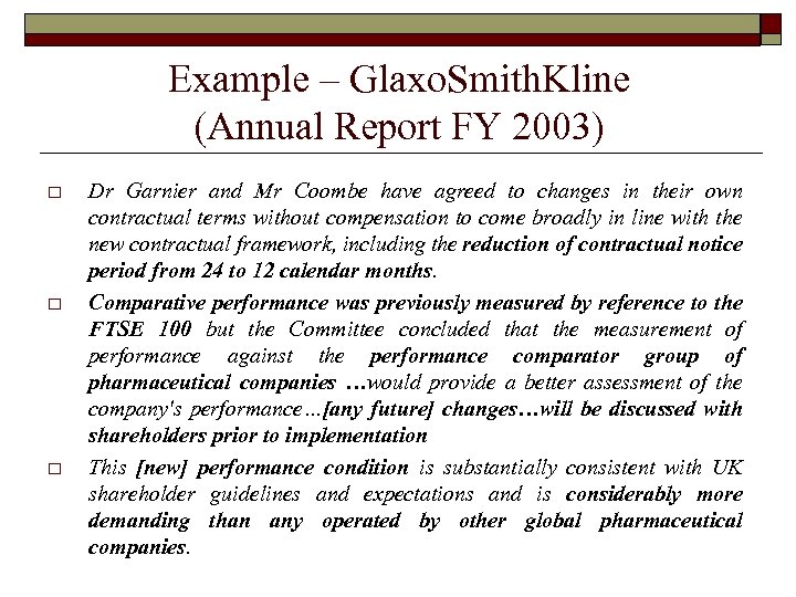 Example – Glaxo. Smith. Kline (Annual Report FY 2003) o o o Dr Garnier