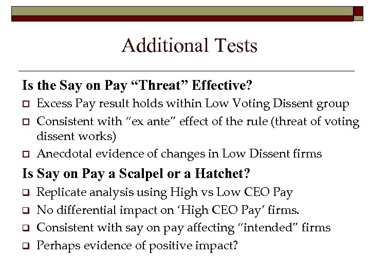 Additional Tests Is the Say on Pay “Threat” Effective? o o o Excess Pay