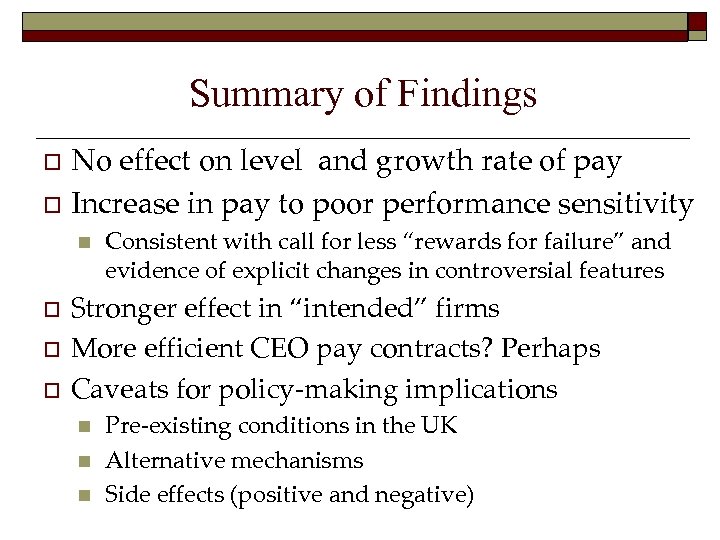 Summary of Findings No effect on level and growth rate of pay o Increase