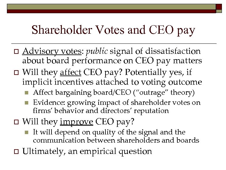 Shareholder Votes and CEO pay o o Advisory votes: public signal of dissatisfaction about