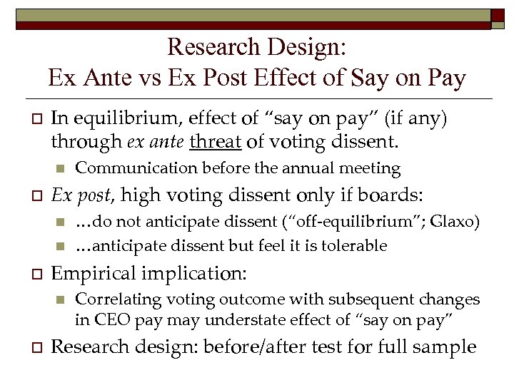 Research Design: Ex Ante vs Ex Post Effect of Say on Pay o In