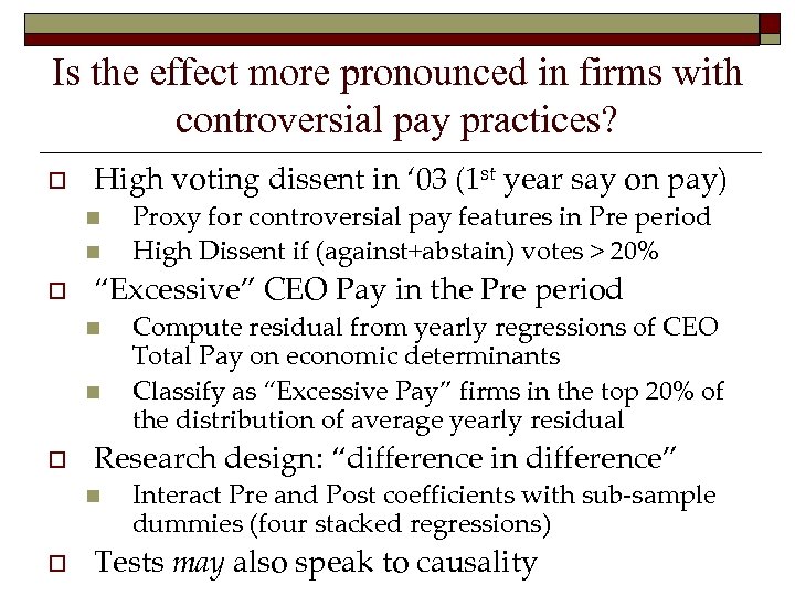 Is the effect more pronounced in firms with controversial pay practices? o High voting