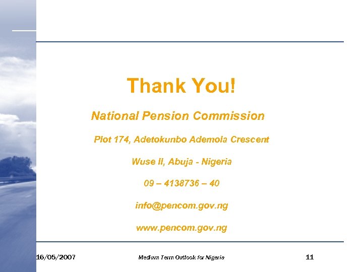 Thank You! National Pension Commission Plot 174, Adetokunbo Ademola Crescent Wuse II, Abuja -