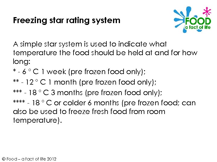 Freezing star rating system A simple star system is used to indicate what temperature
