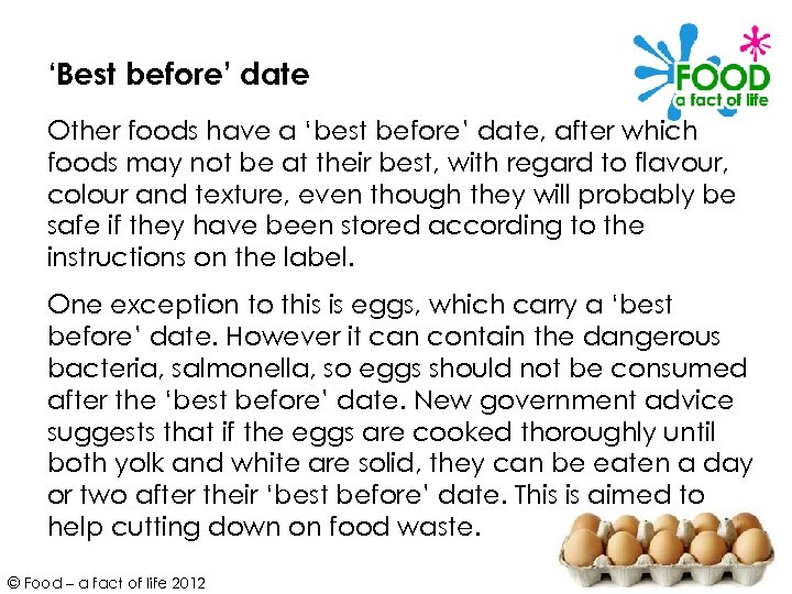 ‘Best before’ date Other foods have a ‘best before’ date, after which foods may