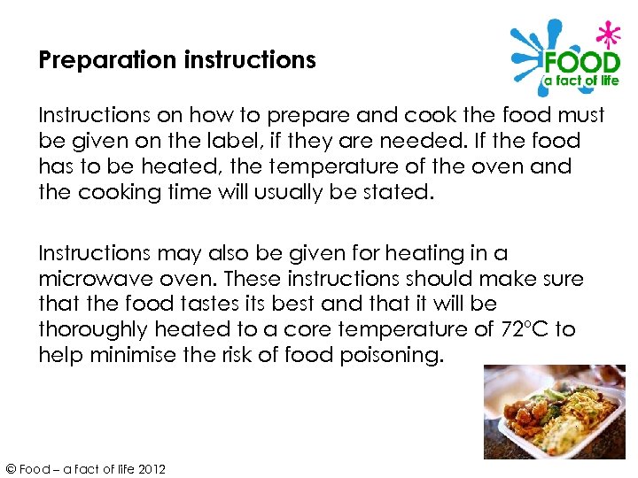 Preparation instructions Instructions on how to prepare and cook the food must be given