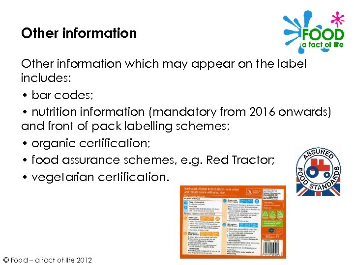 Other information which may appear on the label includes: • bar codes; • nutrition