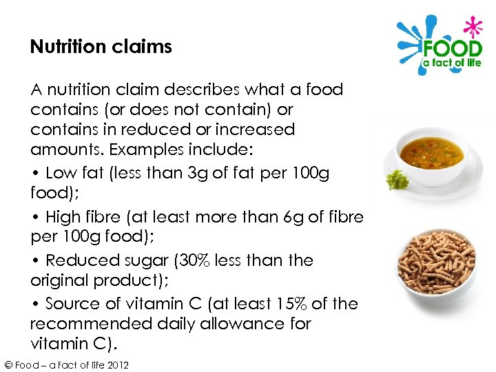 Nutrition claims A nutrition claim describes what a food contains (or does not contain)