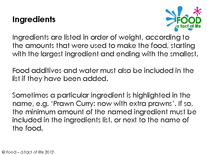 Ingredients are listed in order of weight, according to the amounts that were used