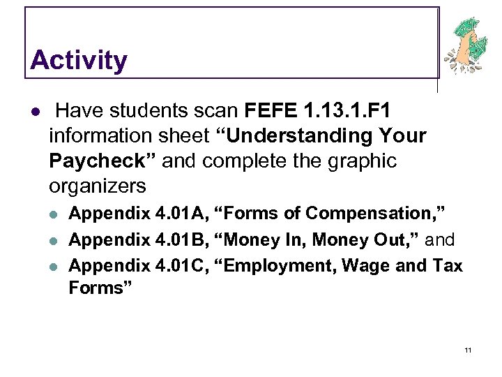 Activity l Have students scan FEFE 1. 13. 1. F 1 information sheet “Understanding