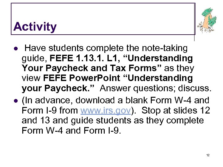Activity l l Have students complete the note-taking guide, FEFE 1. 13. 1. L