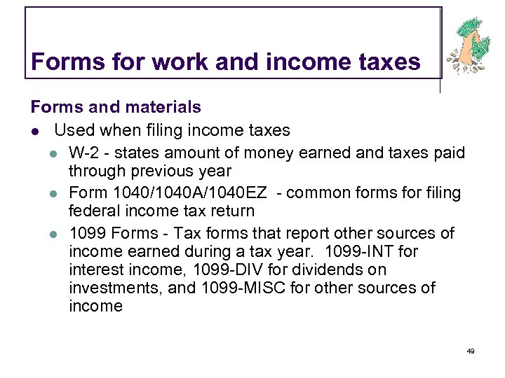 Forms for work and income taxes Forms and materials l Used when filing income